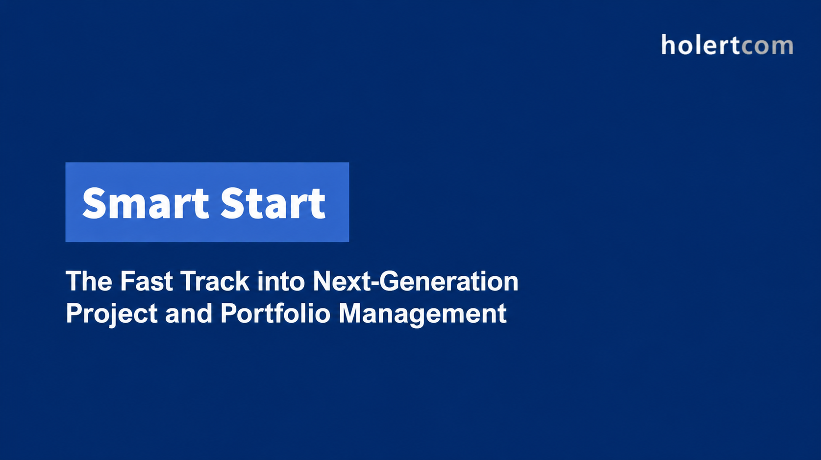 Smart Start – the fast track into next-generation project and portfolio management