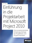 Einführung in die Projektarbeit mit  Microsoft Project 2010